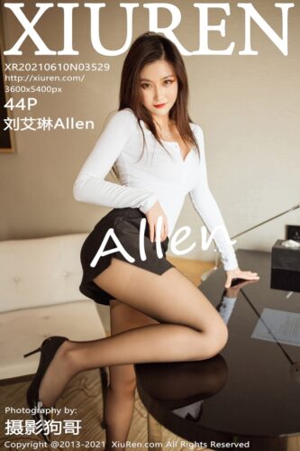 XiuRen 秀人网 – 2021-06-10 – NO.3529 – 刘艾琳Allen (44) 3600×5400
