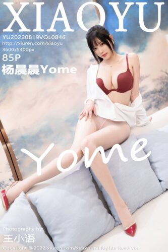XiaoYu 语画界 – 2022-08-19 – VOL.846 – 杨晨晨Yome (85) 3600×5400