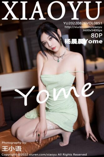 XiaoYu 语画界 – 2022-08-26 – VOL.851 – 杨晨晨Yome (80) 3600×5400