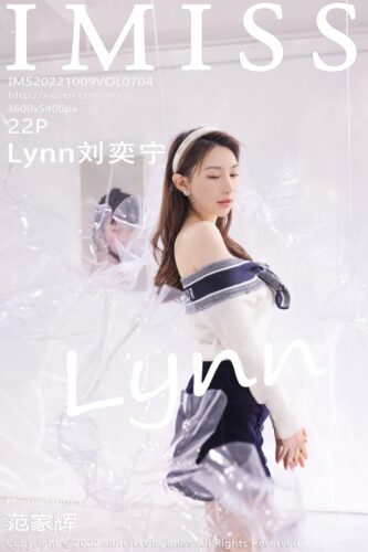 IMiss 爱蜜社 – 2022-10-09 – VOL.704 – Lynn刘奕宁 (22) 3600×5400