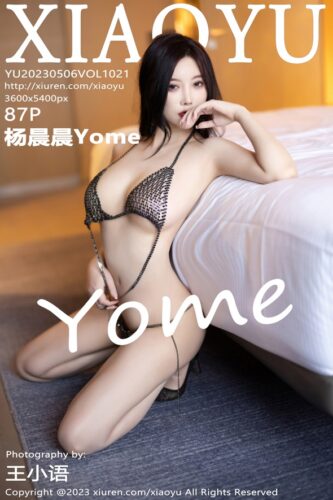 XiaoYu 语画界 – 2023-05-06 – VOL.1021 – 杨晨晨Yome (87) 3600×5400