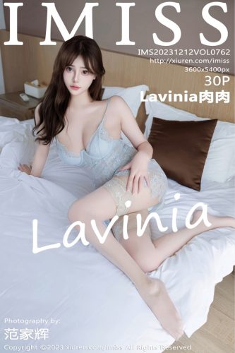 IMiss 爱蜜社 – 2023-12-12 – VOL.762 – Lavinia肉肉 (30) 4000×5999