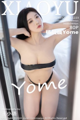 XiaoYu 语画界 – 2024-03-22 – VOL.1223 – 杨晨晨Yome (80) 3600×5400