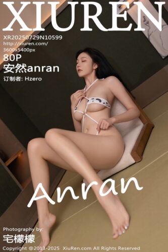 XiuRen 秀人网 – 2025-07-29 – NO.10599 – 安然anran An Ran (80) 3600×5400